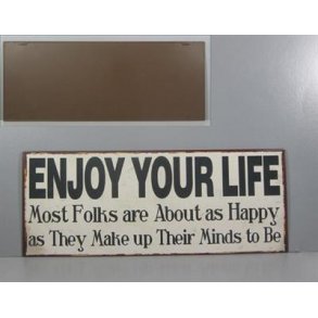 Matalskilt - Enjoy your lfe... (no248)
