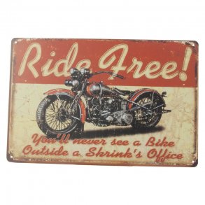 Metalskilt - Ride Free..  (B277)