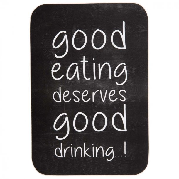 Trskilt: B86  Good eating deserves good drinking...!