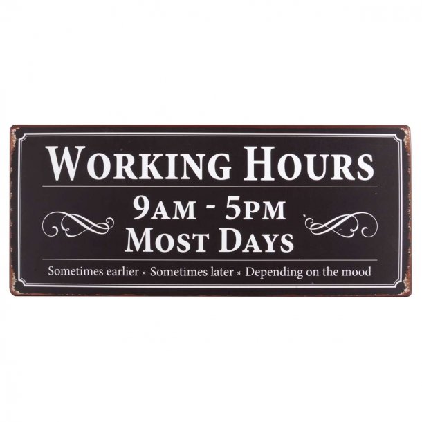 Metal Skilt " Working Hours..." (006)