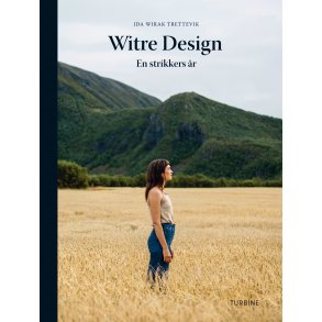 Witre design. En strikkers r - Opskriftsbog af Ida Wirak Trettevik