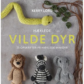 Hklede vilde dyr - 25 opskrifter p hklede minidyr - Bog