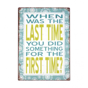 Metalskilt When was the last time..(115)