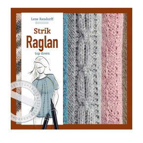 Strik Raglan – top down - Opskriftshfte af Lene Randorff.