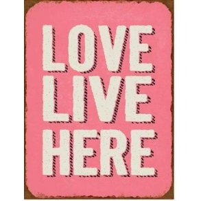 Metalskilt - Love live here (Nr 168)