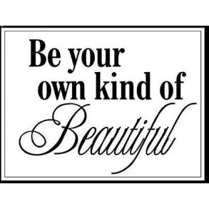 Metalskilt - Be your own kind...  (Nr 187)