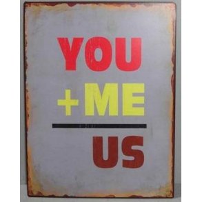 Metalskilt - You + Me  (Nr 239)