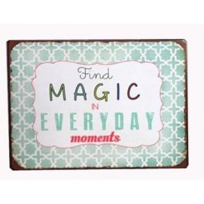 Metalskilt - Find magic... ( Nr 157)