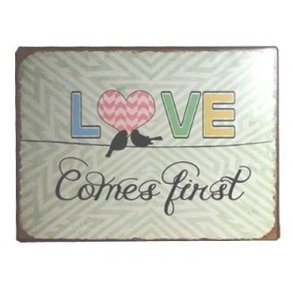 Metalskilt - Love comes first  (Nr 230)