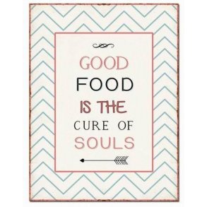 Metalskiltkilt - Good food is the cure of souls  (Nr166)