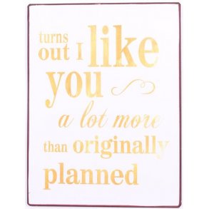 Metalskilt - Turns out i like you... (Nr 141)