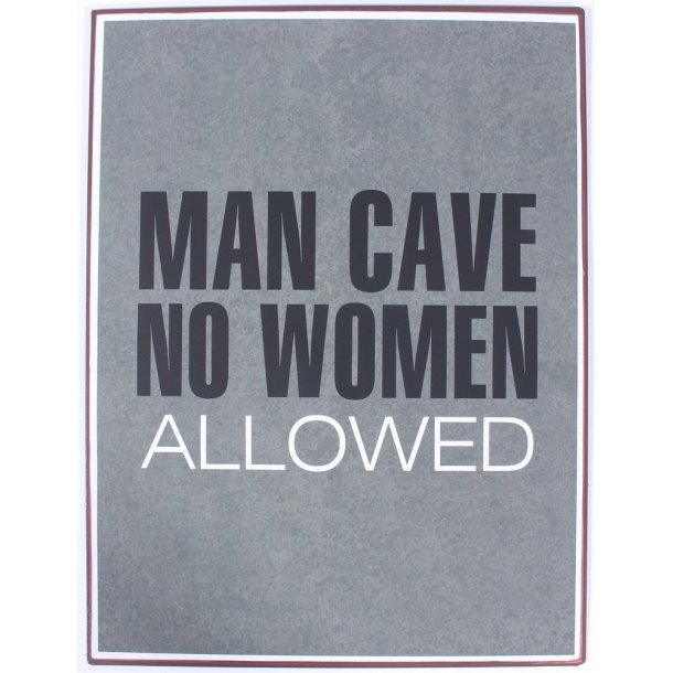 Barskilt Metal - "Man cave no women ." (B157)