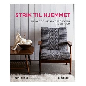 STRIK TIL HJEMMET - Opskriftsbog af Ruth Cross