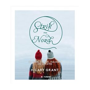 Strik fra Nord - Opskriftsbog af Hilary Grant.