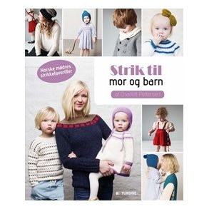 STRIK TIL MOR OG BARN - Opskriftsbog af Charlott Pettersen